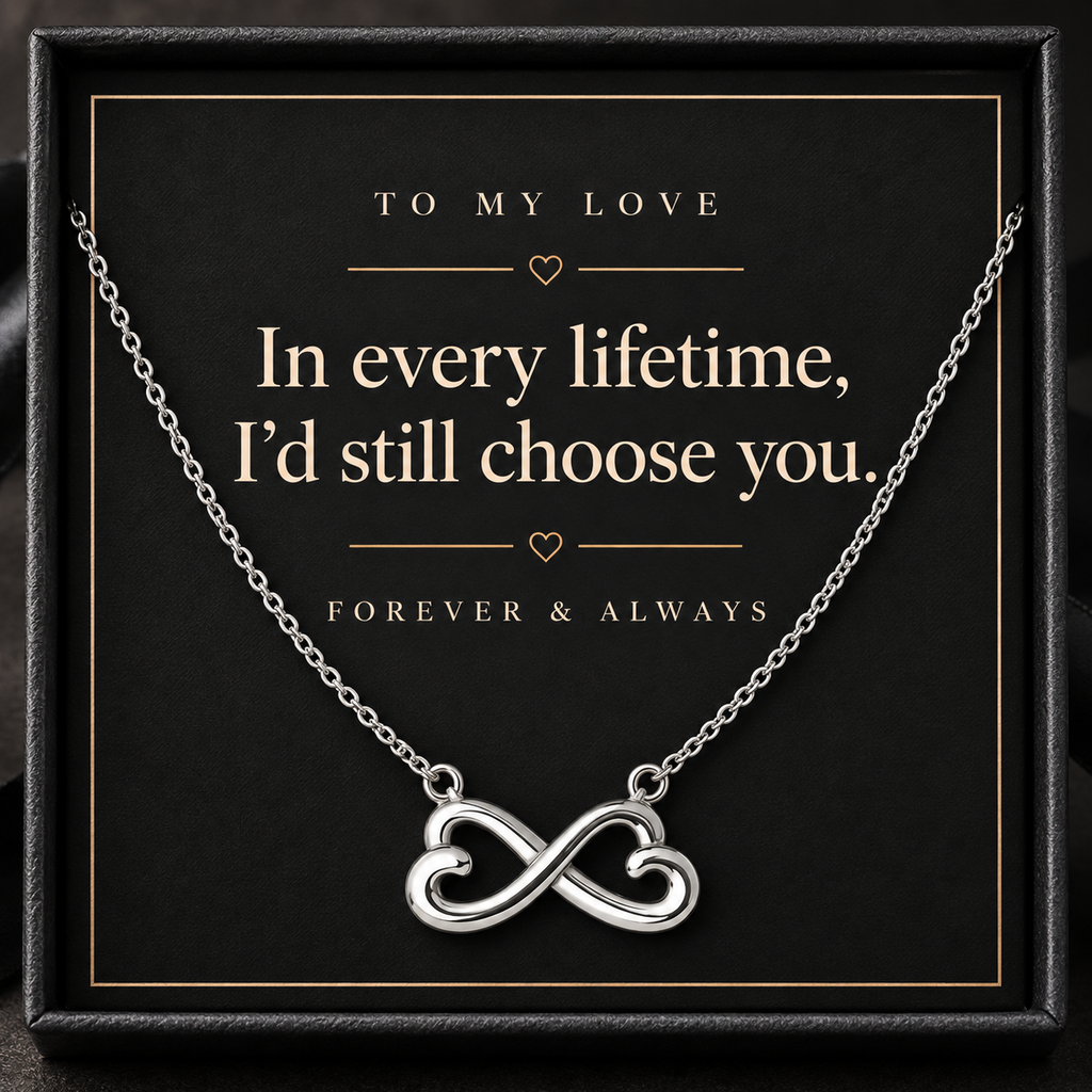 Endless Love necklace displayed below a message card reading In every lifetime, I’d still choose you.